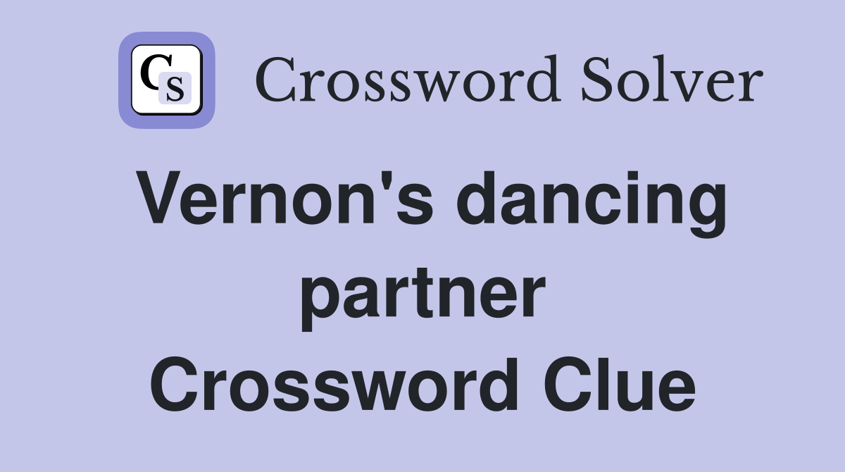 Vernon's dancing partner Crossword Clue