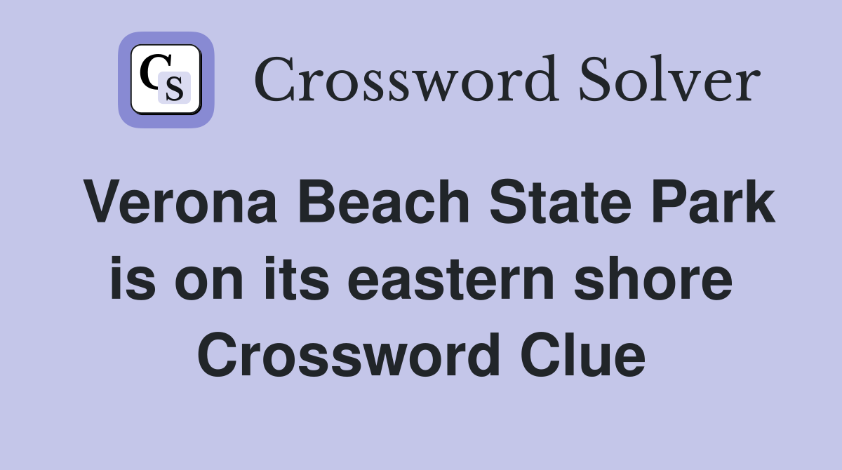 Verona Beach State Park is on its eastern shore Crossword Clue