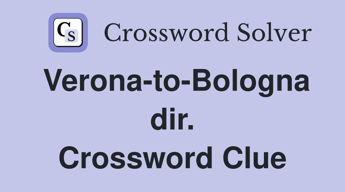 Verona-to-Bologna dir. Crossword Clue