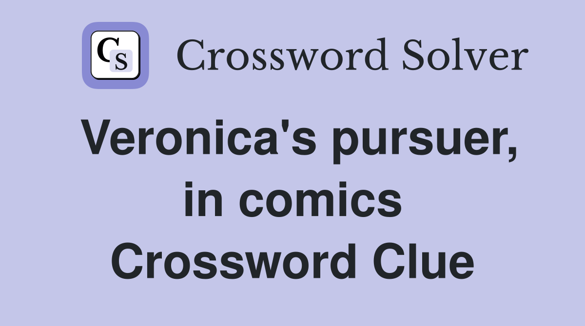 Veronica's pursuer, in comics Crossword Clue
