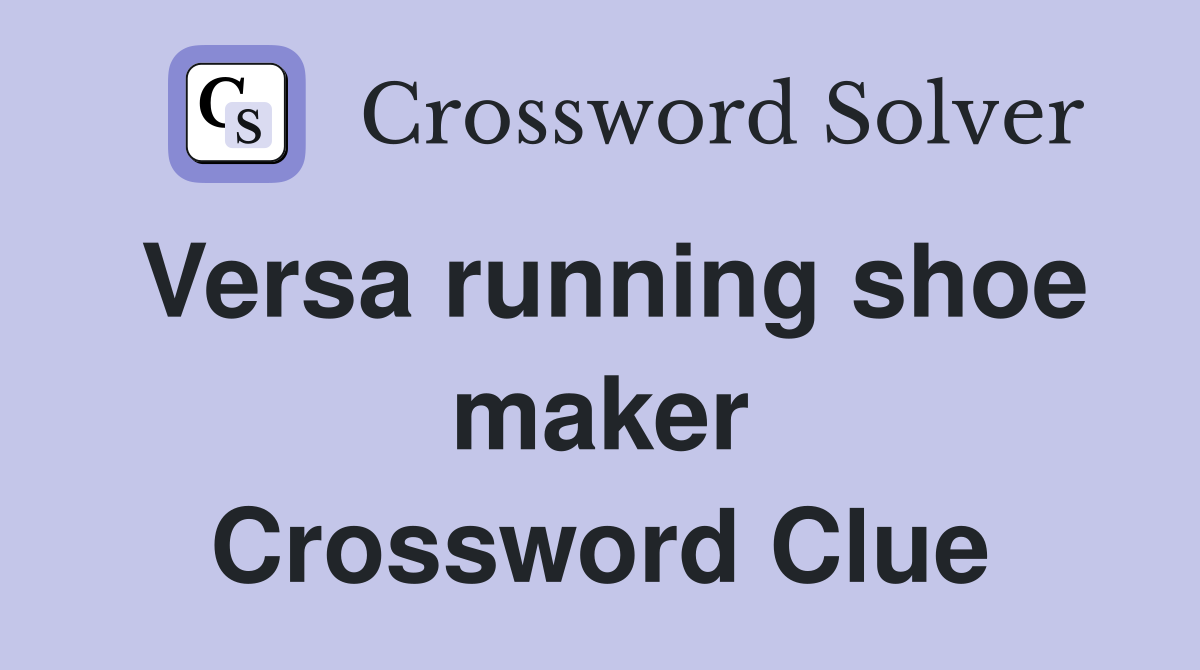 Versa running shoe maker Crossword Clue