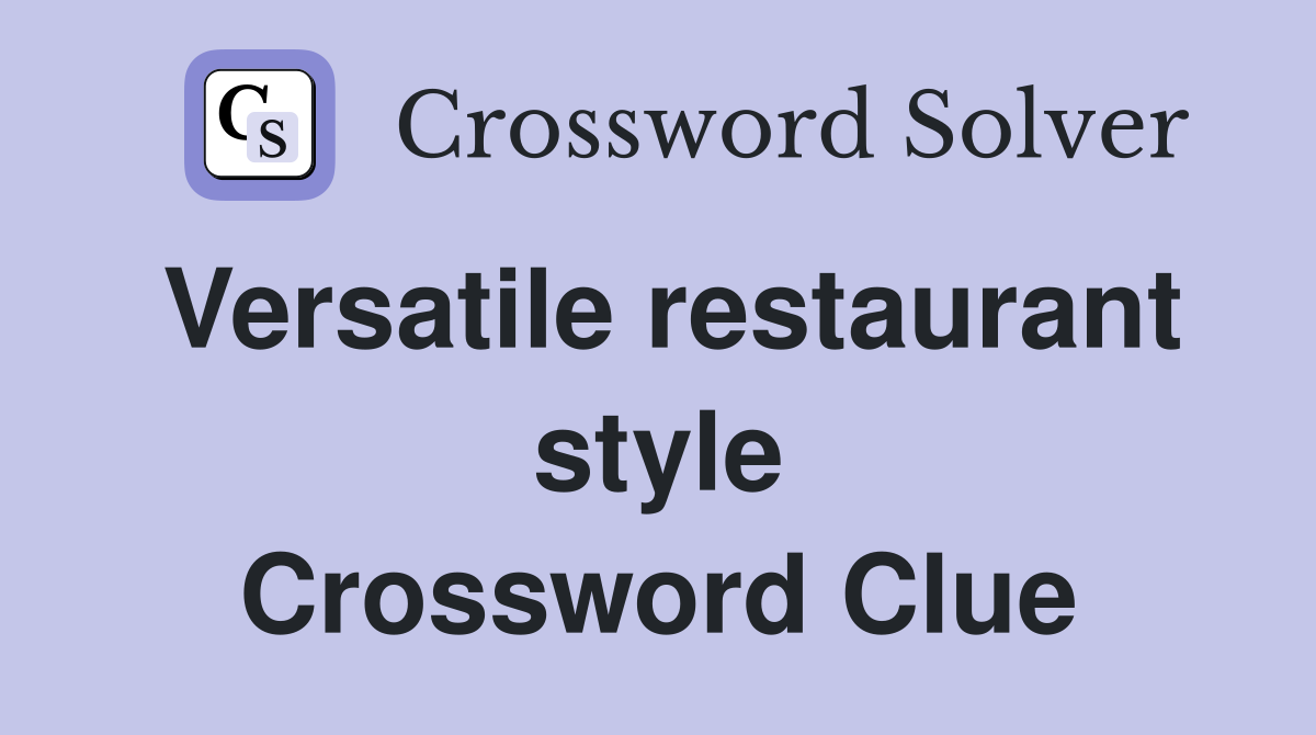 Versatile restaurant style Crossword Clue