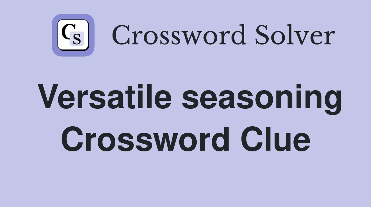 Versatile seasoning Crossword Clue