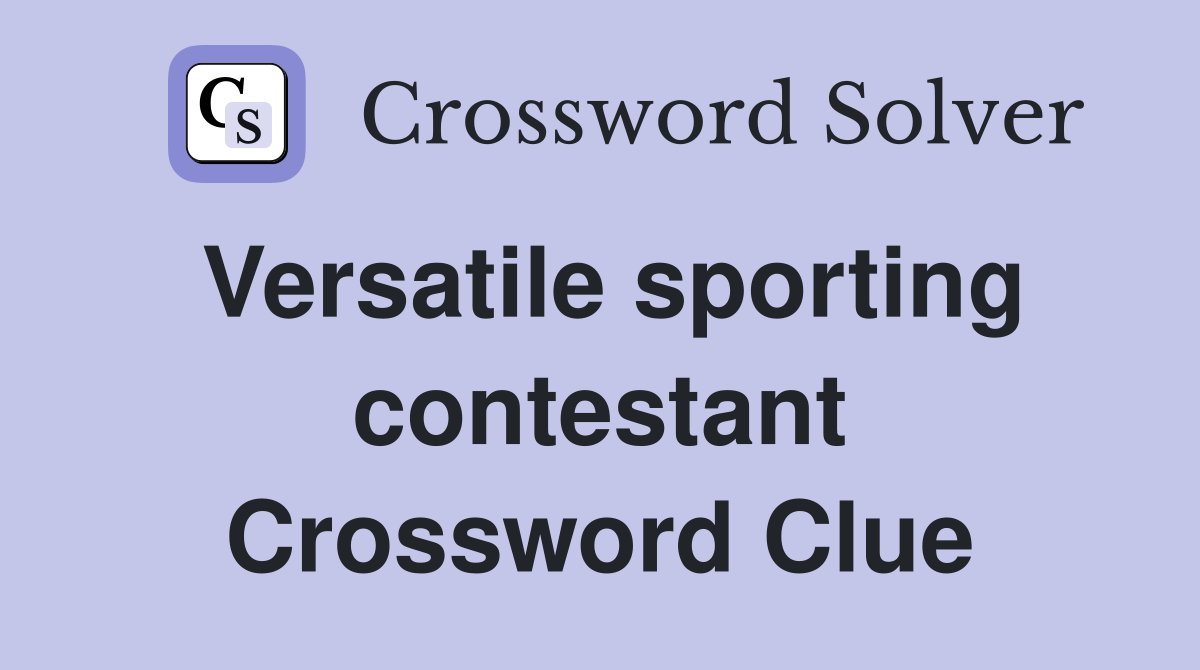 Versatile sporting contestant Crossword Clue