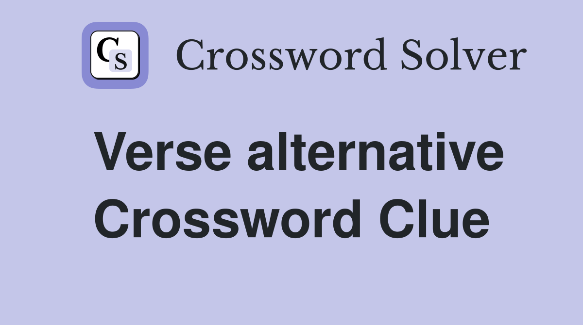 Verse alternative Crossword Clue