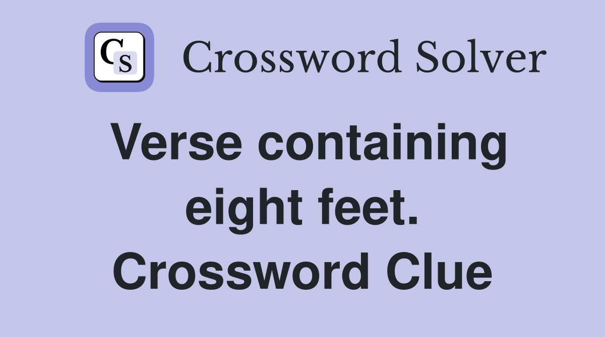 Verse containing eight feet. Crossword Clue
