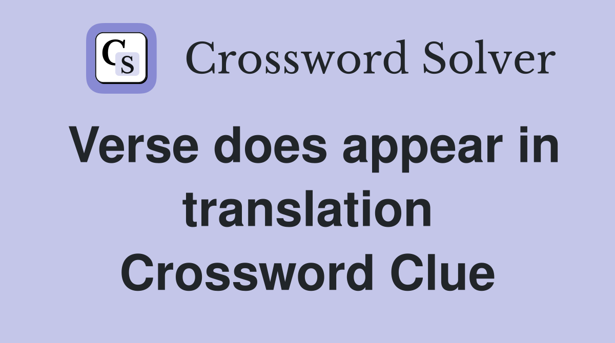 Verse does appear in translation Crossword Clue