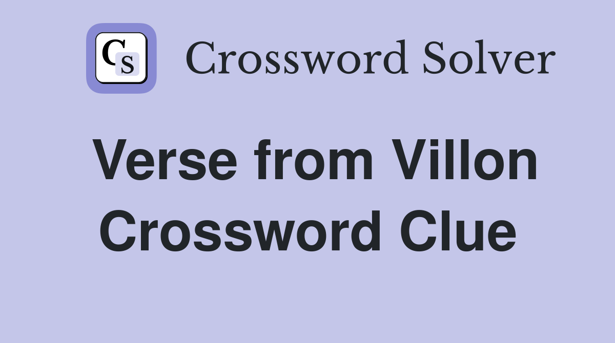 Verse from Villon Crossword Clue