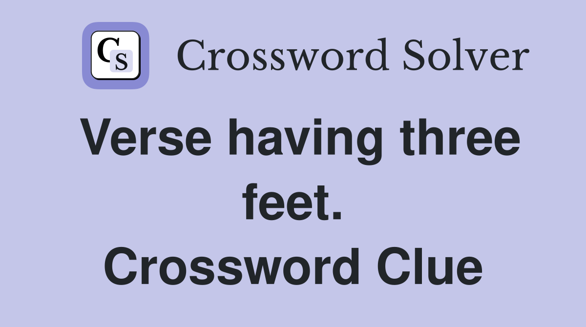 Verse having three feet. Crossword Clue
