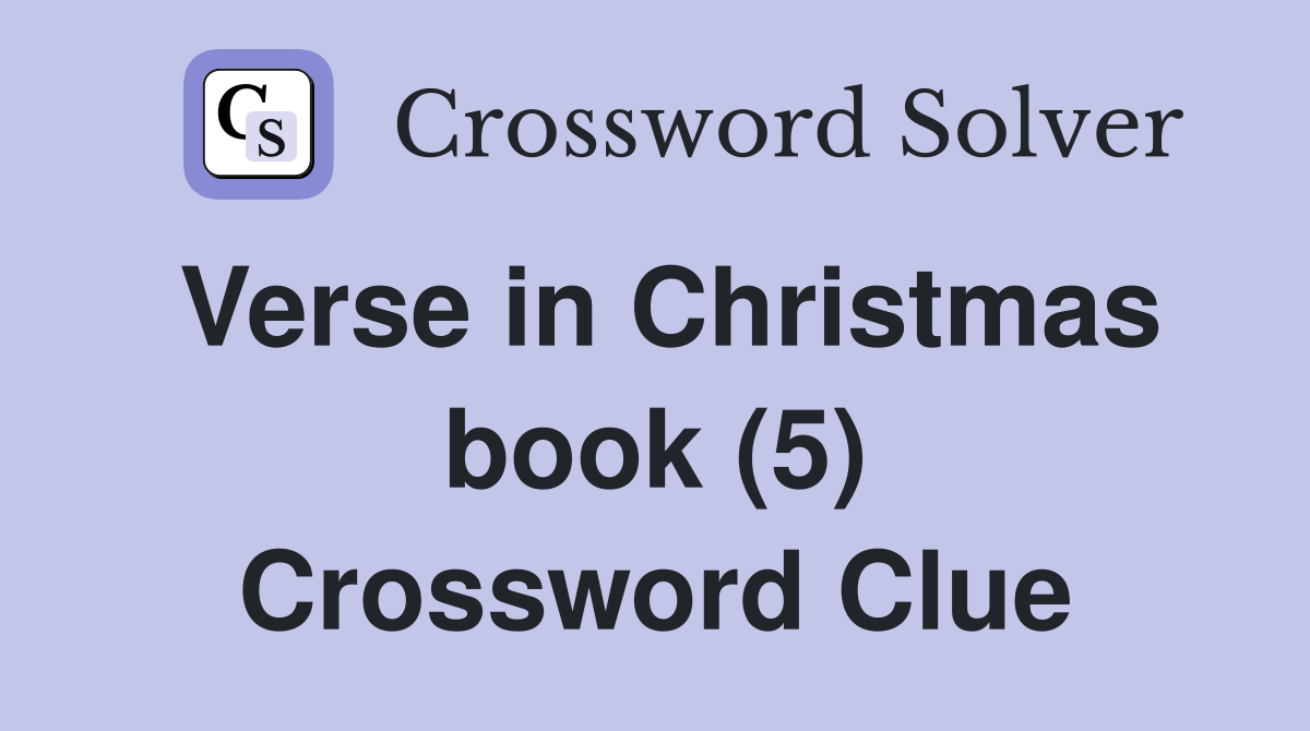 Verse in Christmas book (5) Crossword Clue