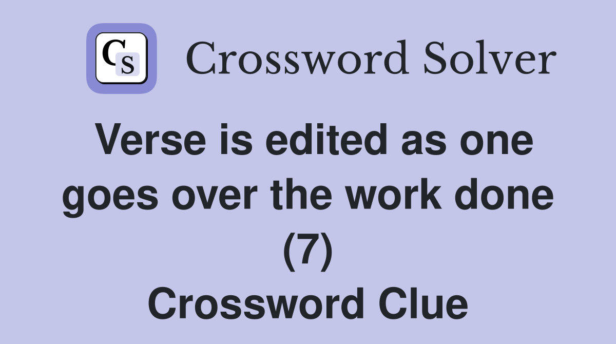 Verse is edited as one goes over the work done (7) Crossword Clue