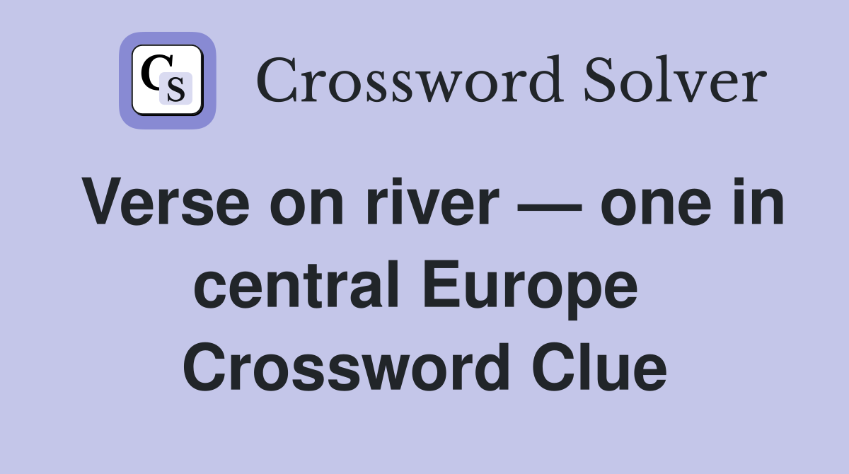Verse on river — one in central Europe  Crossword Clue