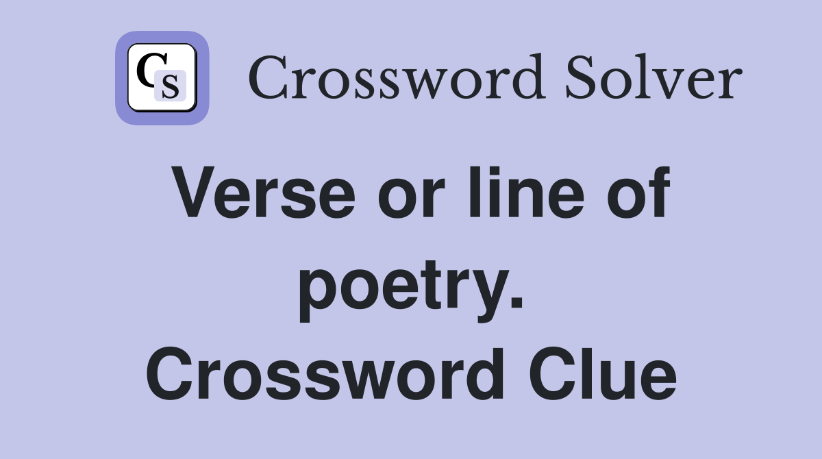 Verse or line of poetry. Crossword Clue