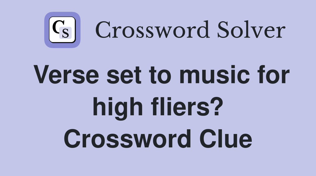 Verse set to music for high fliers? Crossword Clue