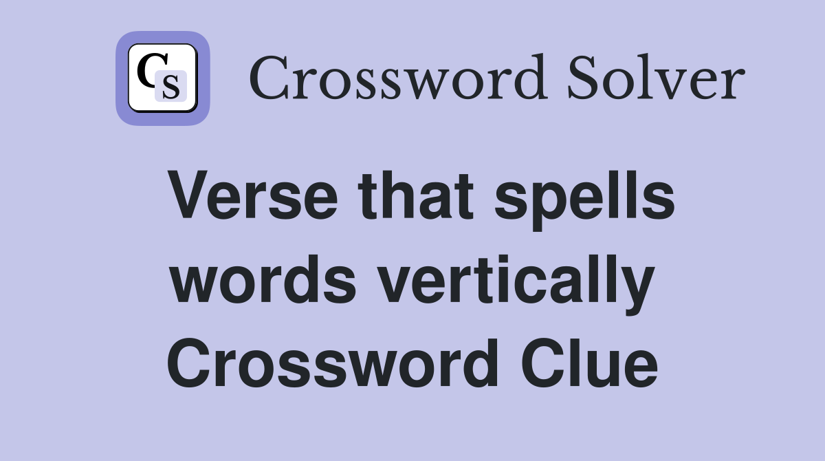 Verse that spells words vertically Crossword Clue