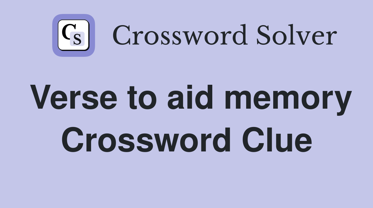 Verse to aid memory Crossword Clue