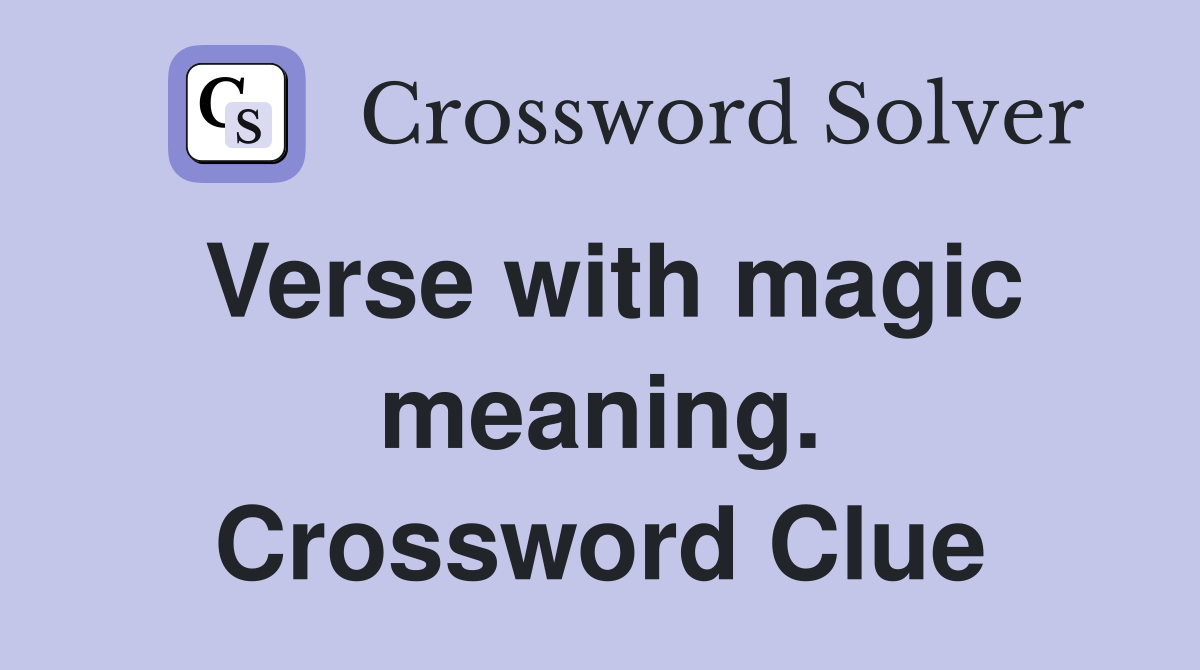 Verse with magic meaning. Crossword Clue