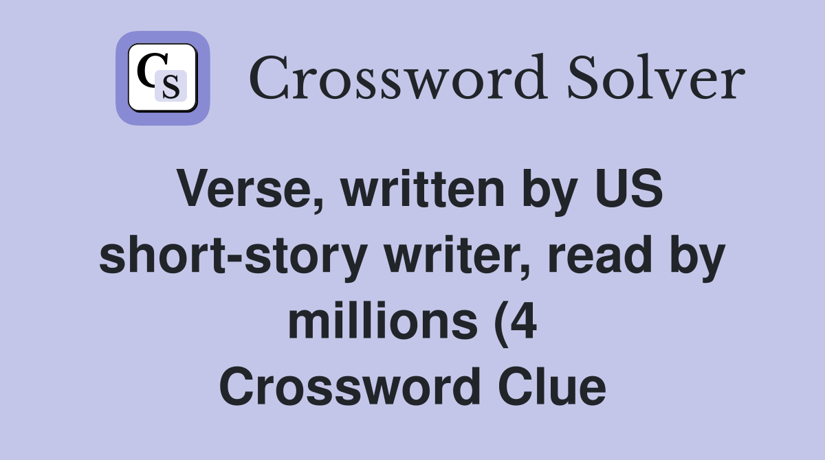 Verse written by US short story writer read by millions (4 Verse written by US short story writer read by millions (4