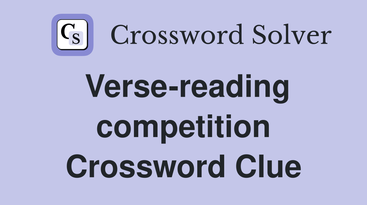 Verse-reading competition Crossword Clue