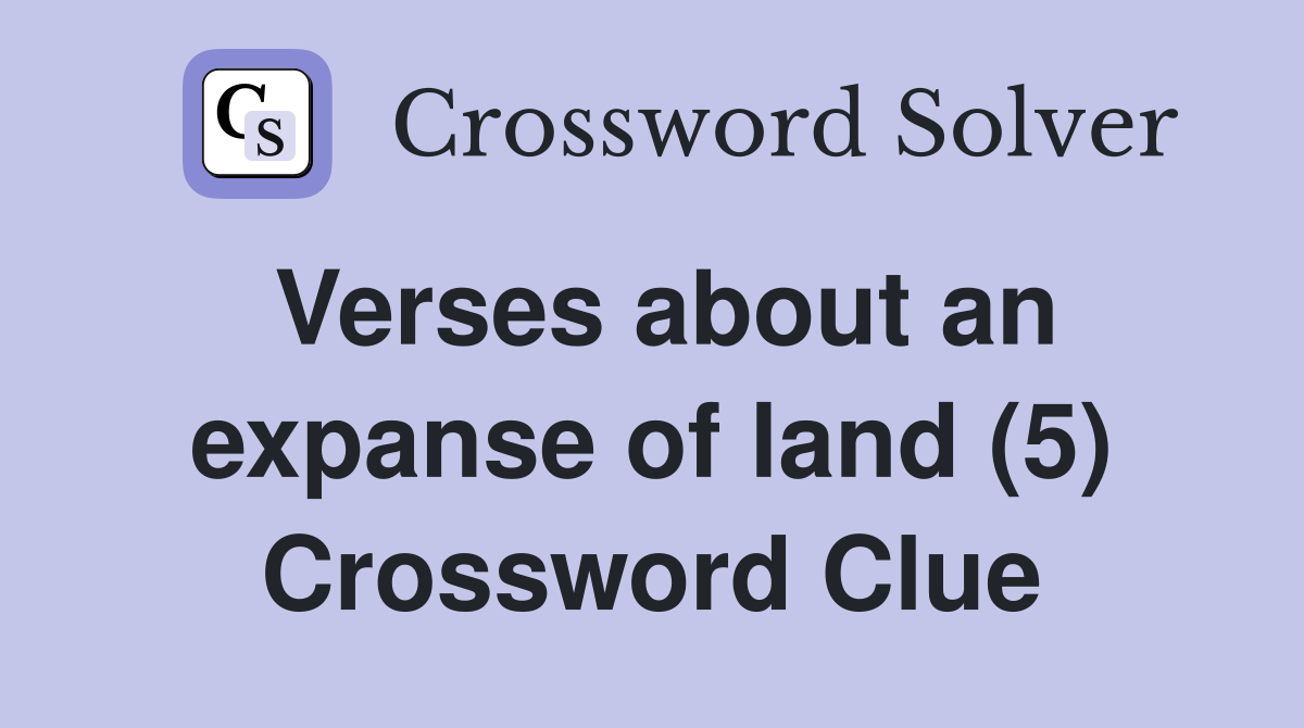 Verses about an expanse of land (5) Crossword Clue