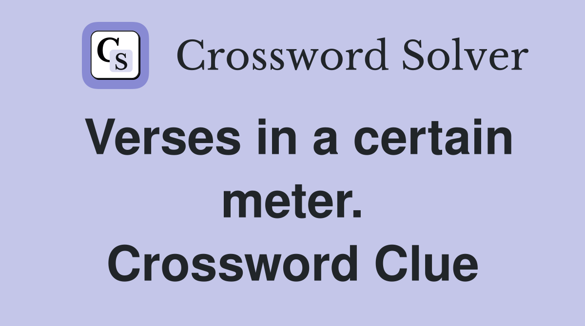 Verses in a certain meter. Crossword Clue
