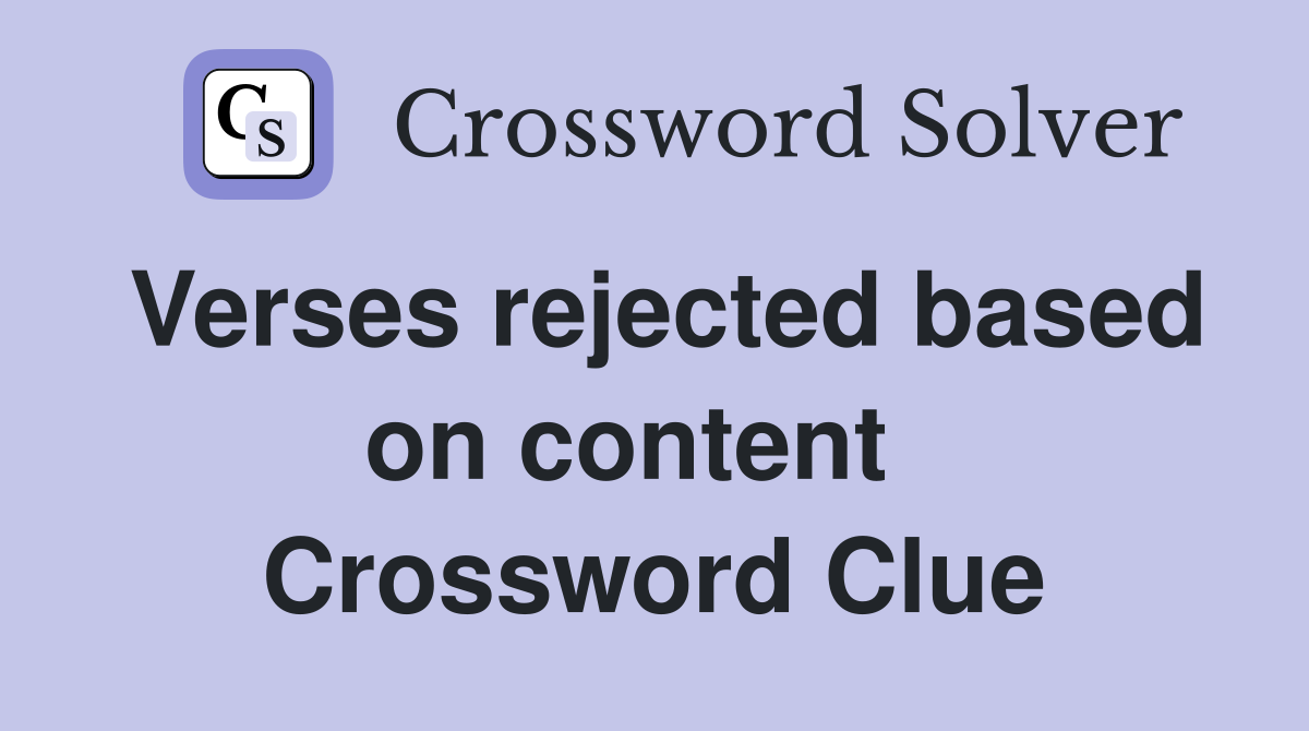 Verses rejected based on content   Crossword Clue