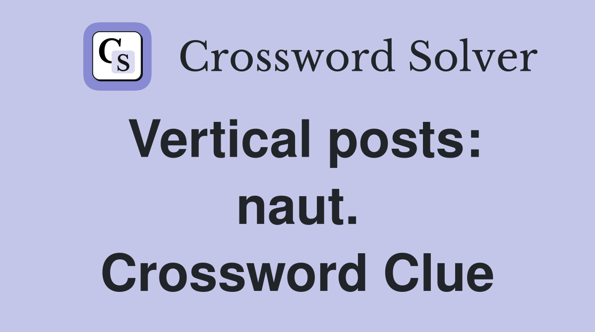 Vertical posts: naut. Crossword Clue