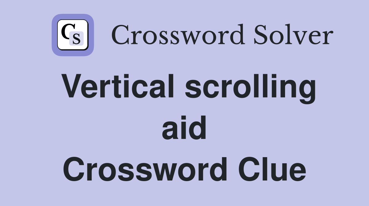 Vertical scrolling aid Crossword Clue