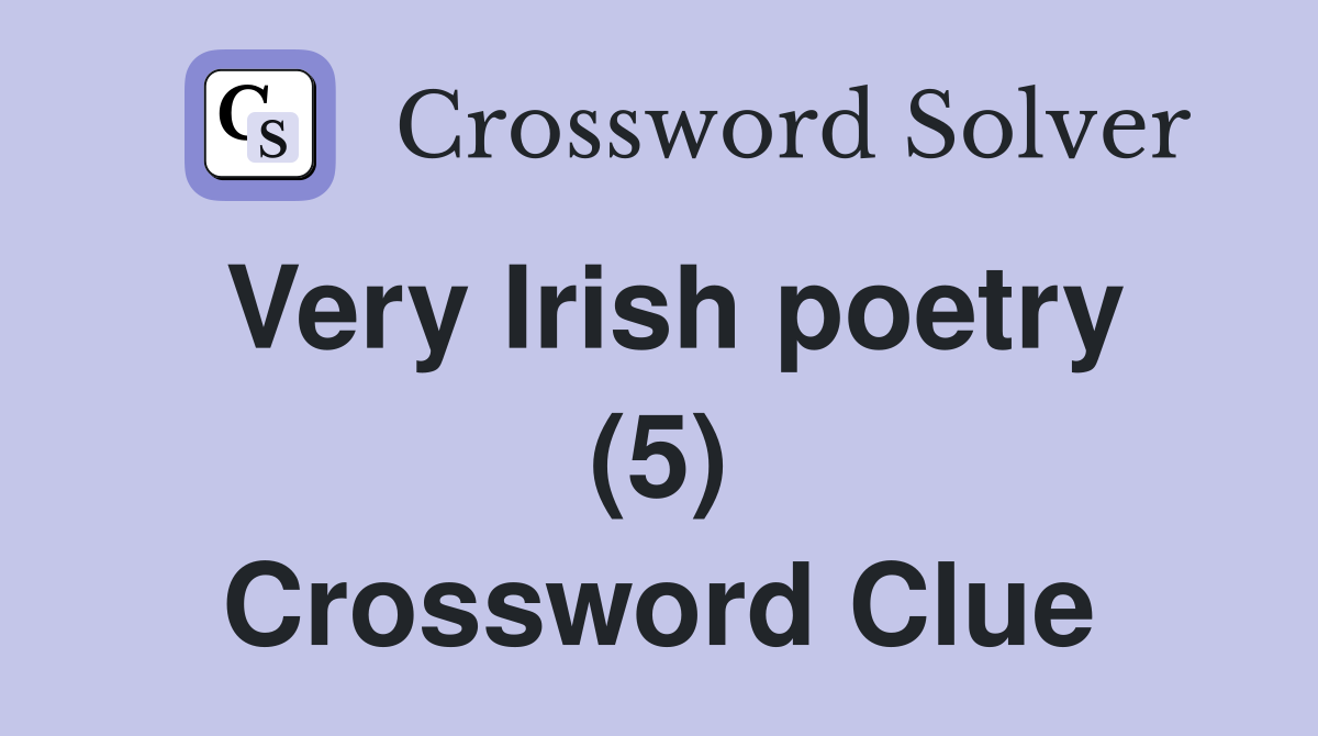 Very Irish poetry (5) Crossword Clue