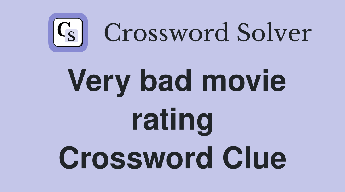 Very bad movie rating Crossword Clue