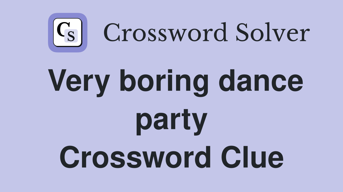 Very boring dance party Crossword Clue
