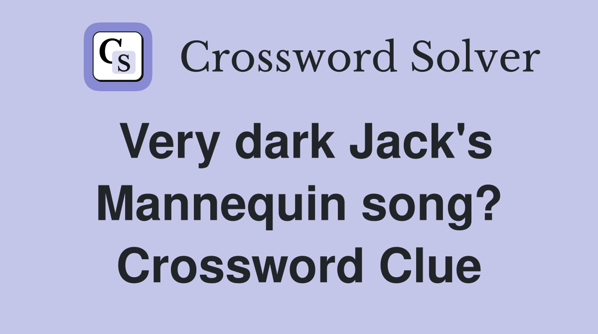 Very dark Jack's Mannequin song? Crossword Clue