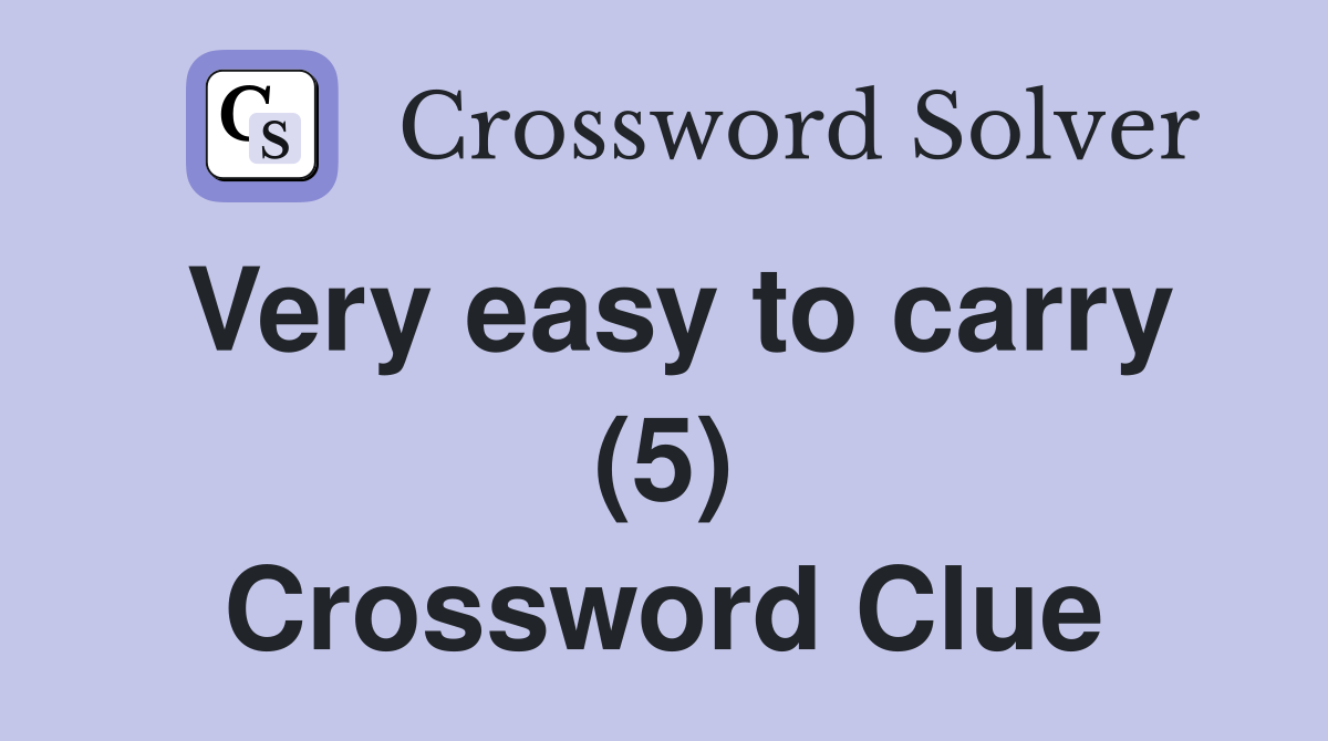 Very easy to carry (5) Crossword Clue