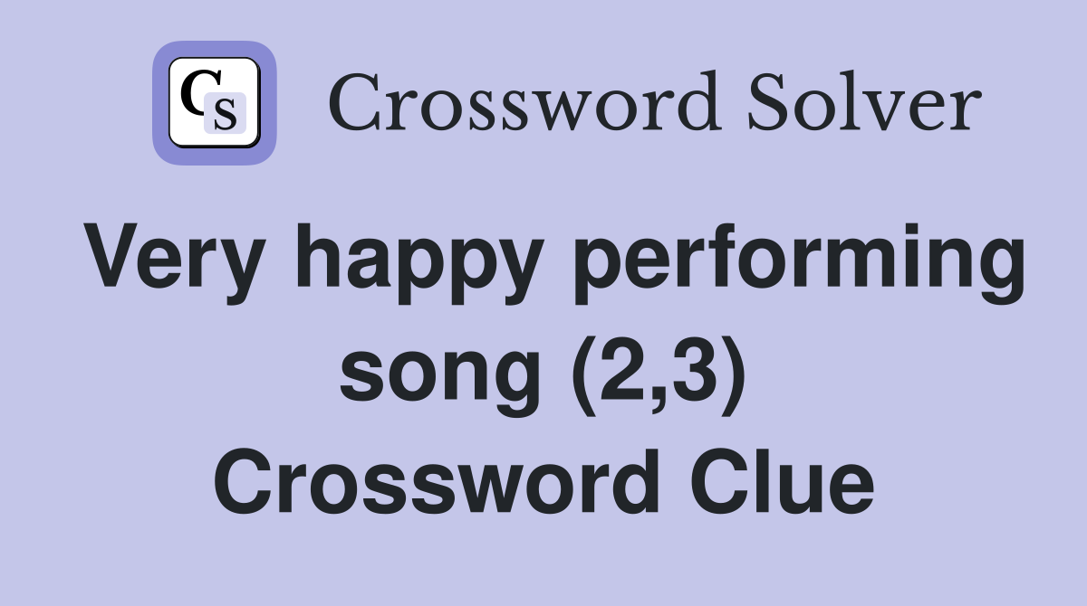 Very happy performing song (2,3) Crossword Clue