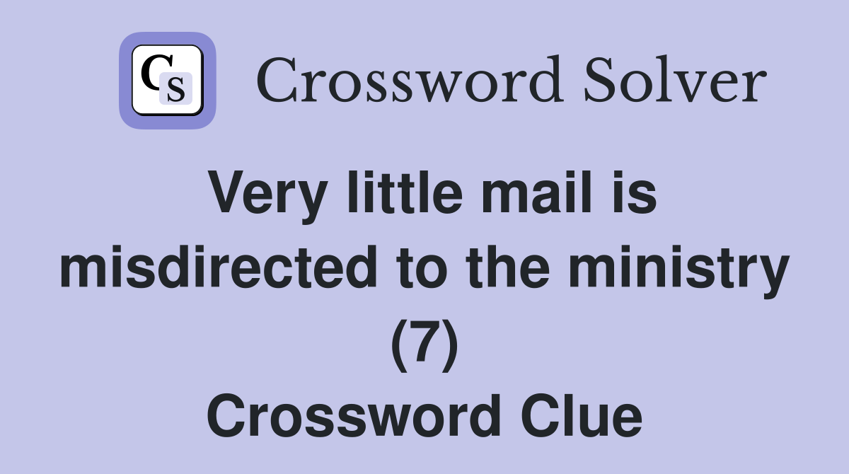 Very little mail is misdirected to the ministry (7) Crossword Clue