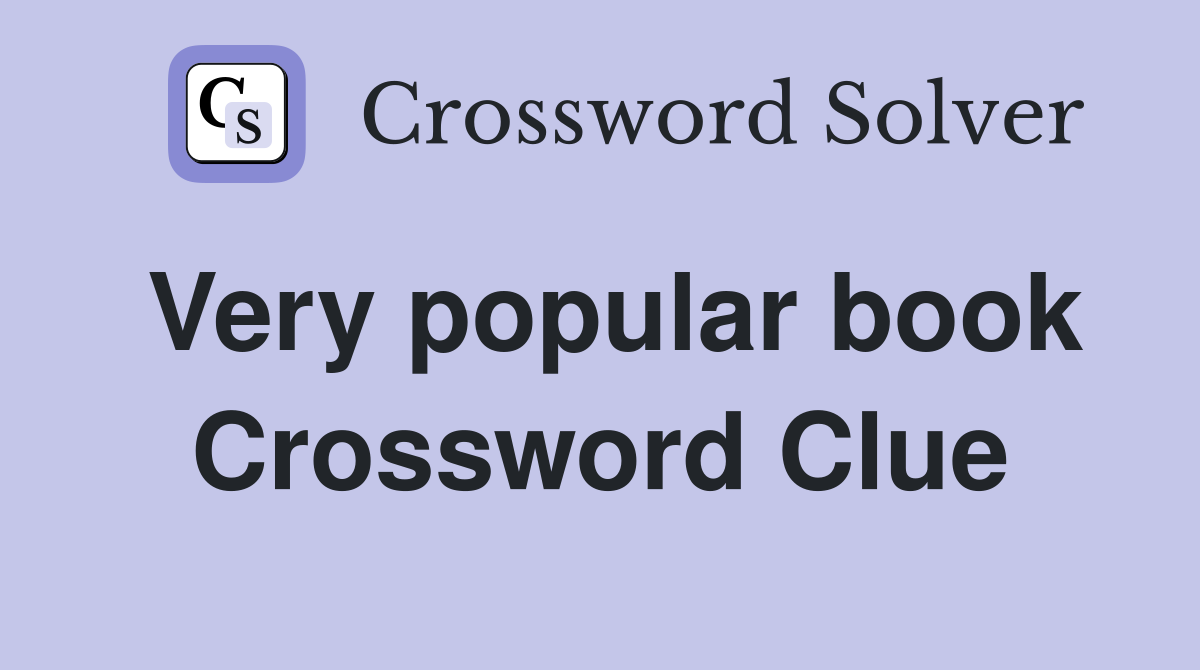 Very popular book Crossword Clue