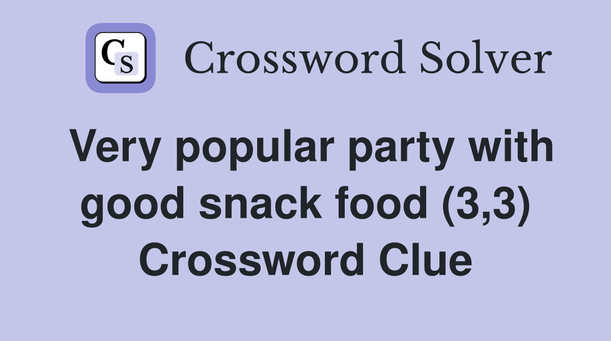 Very popular party with good snack food (3,3) Crossword Clue