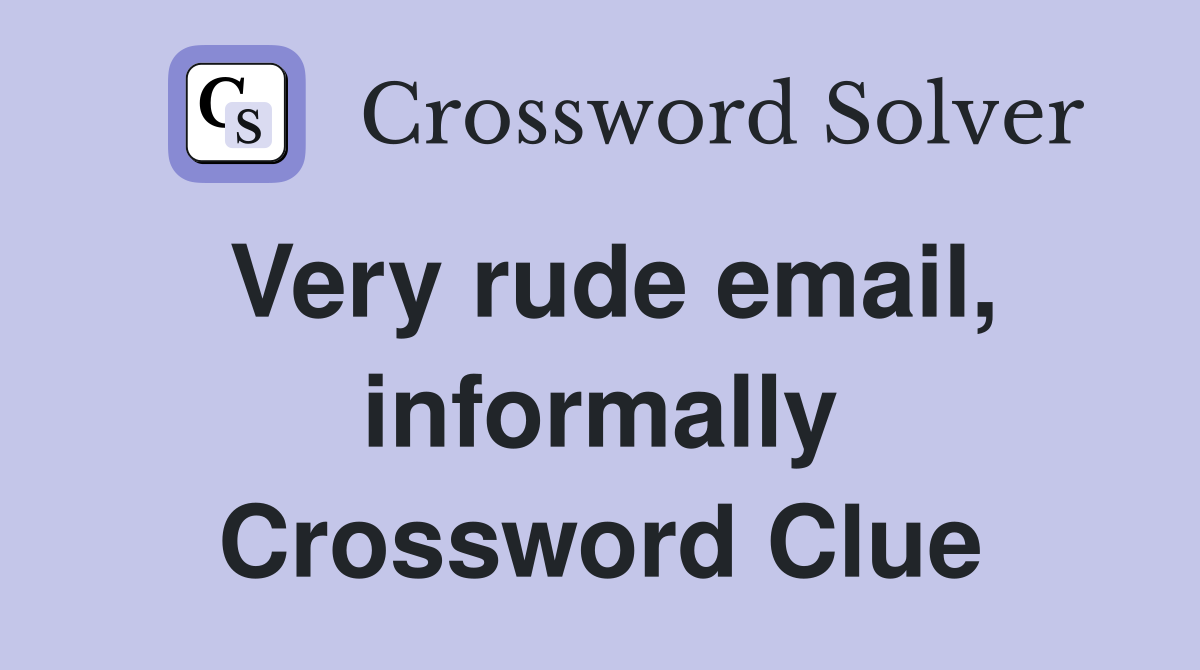 Very rude email, informally Crossword Clue