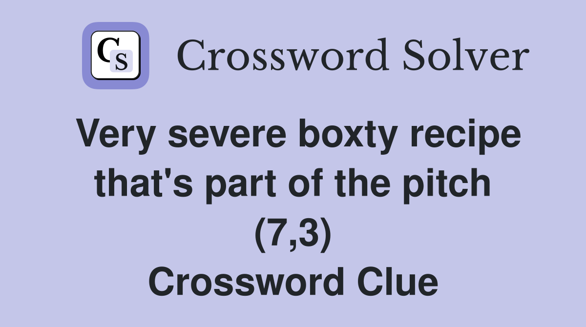 Very severe boxty recipe that's part of the pitch (7,3) Crossword Clue
