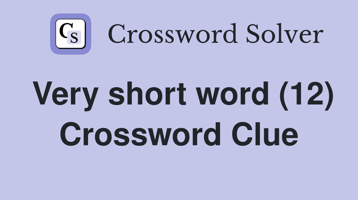 Very short word (12) Crossword Clue