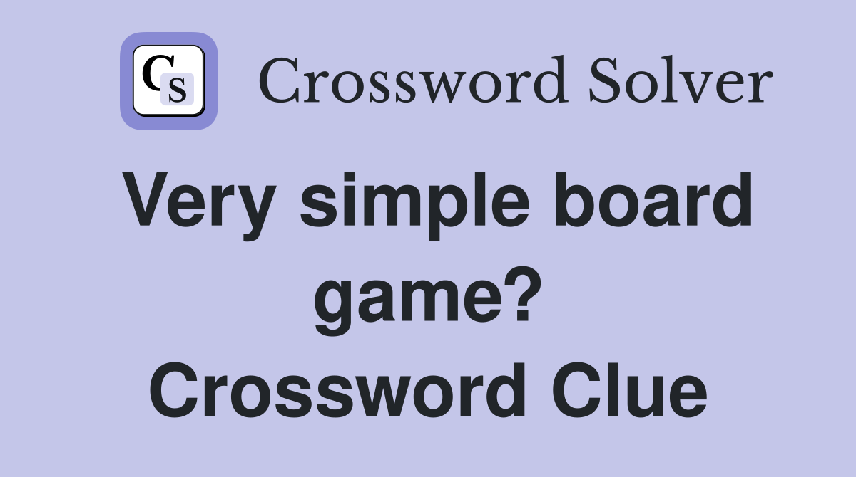 Very simple board game? Crossword Clue