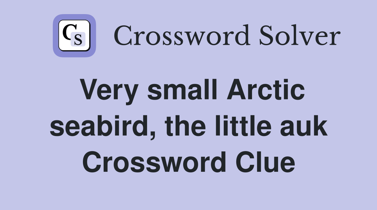 Very small Arctic seabird, the little auk Crossword Clue