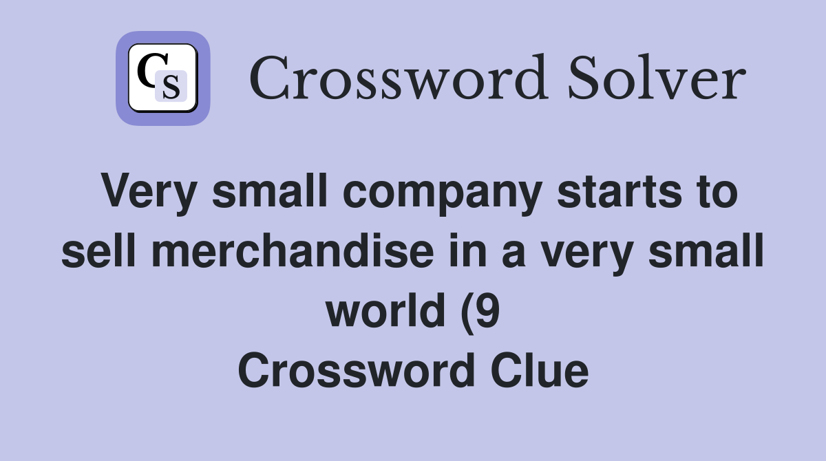 Very small company starts to sell merchandise in a very small world (9 Very small company starts to sell merchandise in a very small world (9