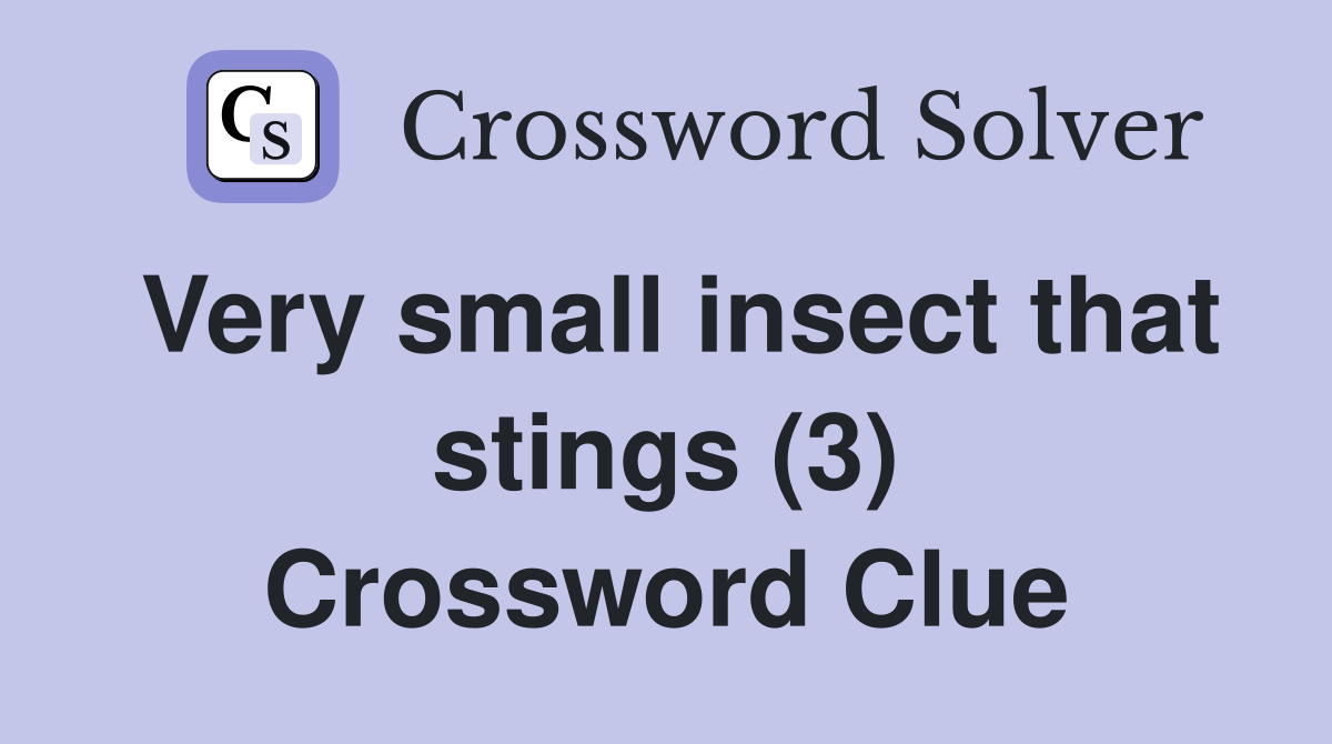 Very small insect that stings (3) Crossword Clue