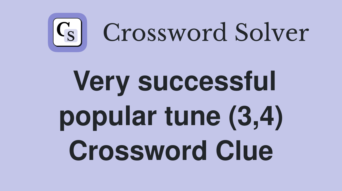 Very successful popular tune (3,4) Crossword Clue