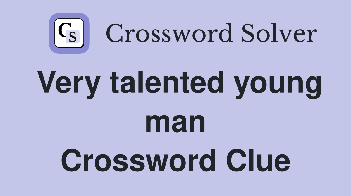 Very talented young man Crossword Clue
