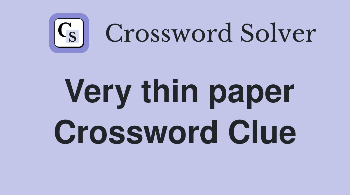 Very thin paper Crossword Clue