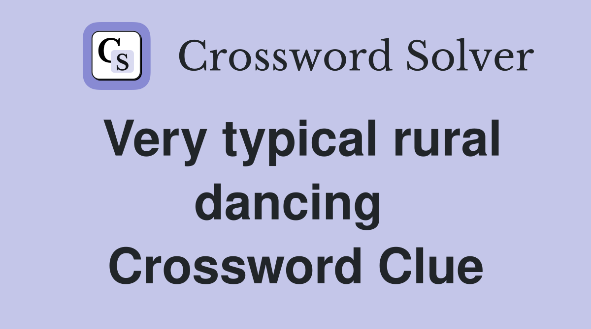 Very typical rural dancing  Crossword Clue