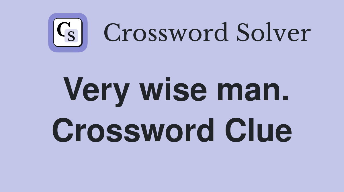 Very wise man. Crossword Clue