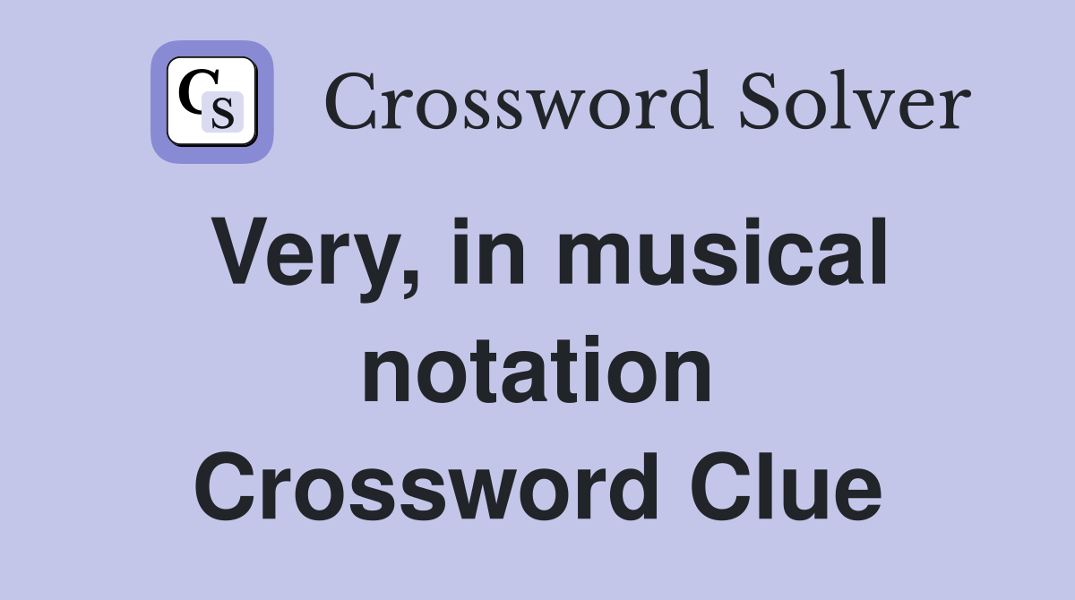 Very, in musical notation Crossword Clue